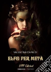 Elfo per metà libro di Capaldi Valentina