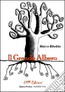 Il grande albero libro di Bileddo Marco