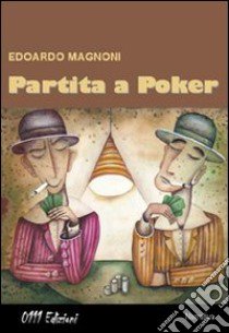 Partita a poker libro di Magnoni Edoardo