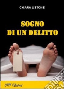 Sogno di un delitto libro di Listone Chiara