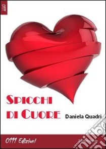 Spicchi di cuore libro di Quadri Daniela