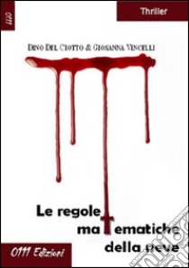 Le regole matematiche della neve libro di Del Ciotto Dino - Vincelli Giosanna