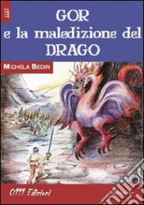 Gor e la maledizione del Drago libro di Bedin Michela