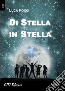 Di stella in stella libro di Poggi Luca