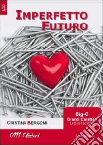 Imperfetto futuro libro di Bergomi Cristina