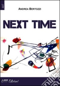 Next time libro di Bertozzi Andrea