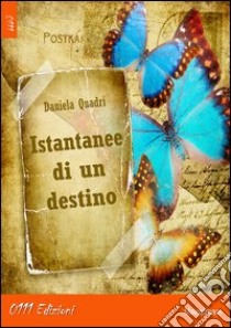 Istantanee di un destino libro di Quadri Daniela