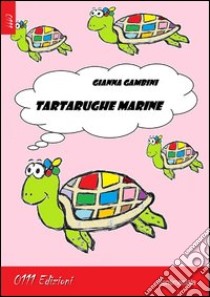 Tartarughe marine libro di Gambini Gianna