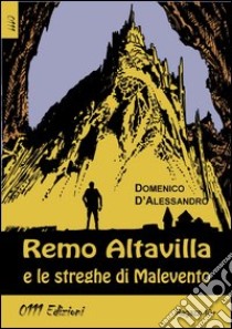 Remo Altavilla e le streghe di Malevento libro di D'Alessandro Domenico