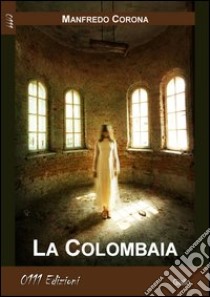 La colombaia libro di Corona Manfredo