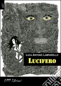 Lucifero libro di Lampariello Luca Antonio