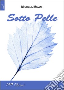 Sotto pelle libro di Milani Michela