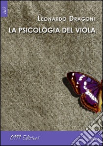 La psicologia del viola libro di Dragoni Leonardo