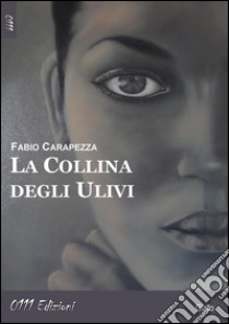 La collina degli ulivi libro di Carapezza Fabio