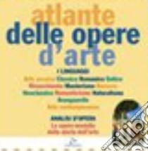 Atlante delle opere d'arte. Per i Licei e gli Ist. magistrali libro