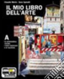 Il mio libro dell'arte. Vol. A-B-C-D. Per la Scuola media. Con espansione online libro di Merlo Claudio, Spinelli Sara