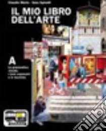 Il mio libro dell'arte. Vol. A-B-C. Per la Scuola media. Con espansione online libro di MERLO C - SPINELLI S