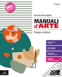 MANUALI D'ARTE - DISEGNO E PITTURA      M B  + CONT DIGIT libro di HERNANDEZ SAVERIO  