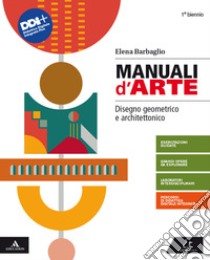 MANUALI D'ARTE - DISEGNO GEOMETRICO      M B  + CONT DIGIT libro di BARBAGLIO ELENA  