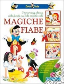 Magiche fiabe. Ediz. illustrata libro