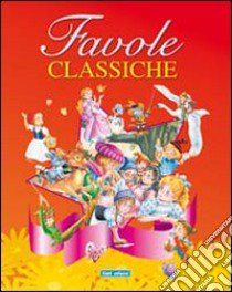 Favole classiche. Ediz. illustrata libro