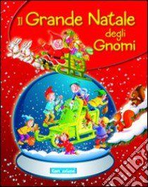 Il grande Natale degli gnomi libro