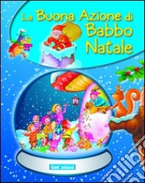 La buona azione di Babbo Natale libro