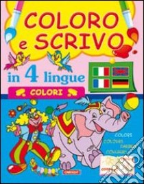 Coloro e scrivo in quattro lingue. Colori libro