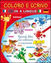 Coloro e scrivo in quattro lingue libro