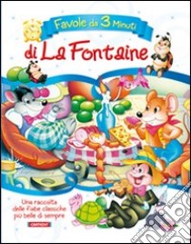 Favole da 3 minuti di La Fontaine libro