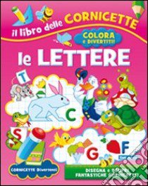 Le lettere. Ediz. illustrata libro