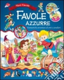 Favole azzurre. Ediz. illustrata libro