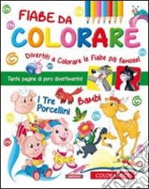 Fiabe da colorare. Ediz. illustrata libro