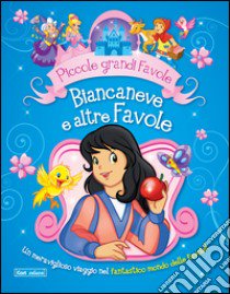 Biancaneve e altre favole libro