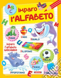 Imparo l'alfabeto. Ediz. illustrata libro