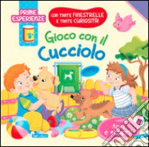 Gioco con il cucciolo. Ediz. illustrata libro