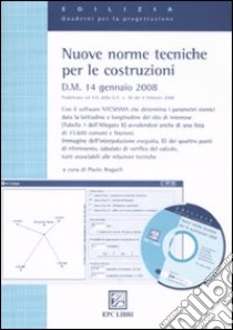 Nuove norme tecniche per le costruzioni. Con CD-ROM libro di Rugarli P. (cur.)