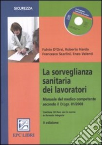 La sorveglianza sanitaria dei lavoratori. Con CD-ROM libro