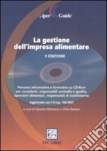 La gestione dell'impresa alimentare. Con CD-ROM libro di Matteucci D. (cur.); Rabazzi S. (cur.)