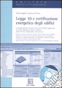 Legge 10 e certificazione energetica degli edifici. Con CD-ROM libro di Cappello Fabio - Di Perna Costanzo