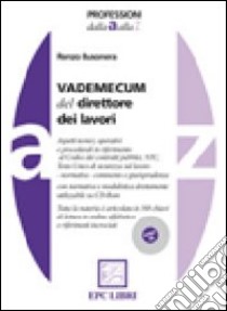 Vademecum del direttore dei lavori. Con CD-ROM libro di Busonera Renzo