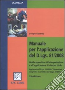 Manuale per l'applicazione del D.Lgs. 81/2008 libro di Rovetta Sergio