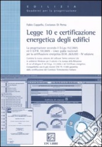 Legge 10 e certificazione energetica degli edifici. Con CD-ROM libro di Cappello Fabio - Di Perna Costanzo