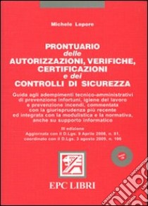 Prontuario delle autorizzazioni, verifiche, certificazioni e dei controlli di sicurezza. Con CD-ROM libro di Lepore Michele