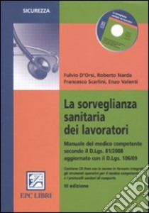 La sorveglianza sanitaria dei lavoratori. Con CD-ROM libro