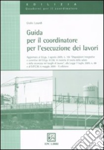 Guida per il coordinatore per l'esecuzione dei lavori libro di Lusardi Giulio