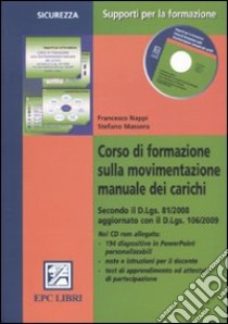 Corso di formazione sulla movimentazione manuale dei carichi. Con CD-ROM libro di Nappi Francesco - Massera Stefano