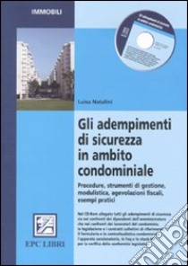 Gli adempimenti di sicurezza in ambito condominiale. Procedure, strumenti di gestione, modulistica, agevolazioni fiscali, esempi pratici libro di Natalini Luisa