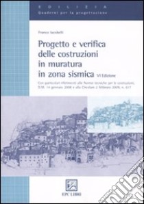 Progetto e verifica delle costruzioni in muratura in zona sismica. Ediz. illustrata libro di Iacobelli Franco