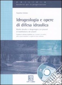 Idrogeologia e opere di difesa idraulica. Rischio idraulico e idrogeologico con mini guida alla modellazione idraulica 1D e 2D con HEC-RAS. Con software libro di Cetraro Faustino